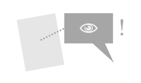 Es sind zwei Icons in Graustufen zu sehen. Ein Rechteck wird mit einer gestrichelten Linie mit einer Sprechblase verbunden in der wiederum ein Icon eines Auges zu sehen ist. Neben der Sprechblase steht ein großes Ausrufezeichen.